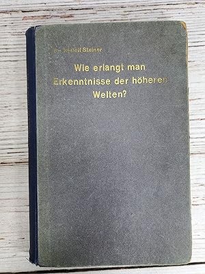 Image du vendeur pour Wie erlangt man Erkenntnisse der hheren Welten? (I. Teil) mis en vente par BuchSigel