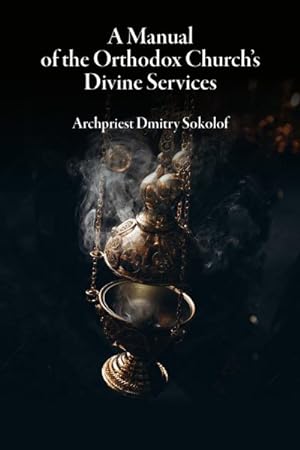 Bild des Verkufers fr Manual of the Orthodox Church's Divine Services zum Verkauf von GreatBookPricesUK