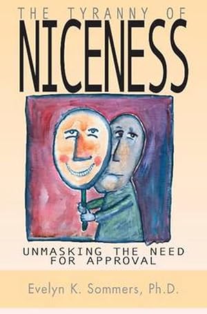 Seller image for Tyranny of Niceness: Unmasking the Need for Approval (Paperback) for sale by CitiRetail