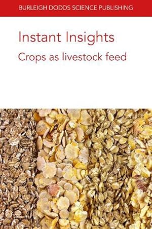 Imagen del vendedor de Instant Insights: Crops as Livestock Feed (Paperback) a la venta por CitiRetail