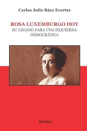 Imagen del vendedor de Rosa Luxemburgo hoy: Su legado para una izquierda democrtica a la venta por moluna