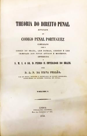 THEORIA DO DIREITO PENAL APPLICADA AO CODIGO PENAL PORTUGUEZ. [7 VOLUMES].