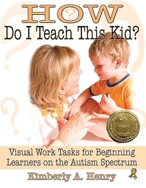 Bild des Verkufers fr How Do I Teach This Kid?: Visual Work Tasks for Beginning Learners on the Autism Spectrum zum Verkauf von moluna