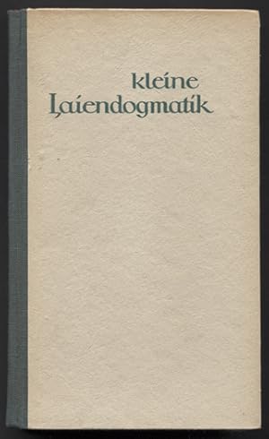 Image du vendeur pour Kleine Laiendogmatik. mis en vente par Antiquariat Neue Kritik