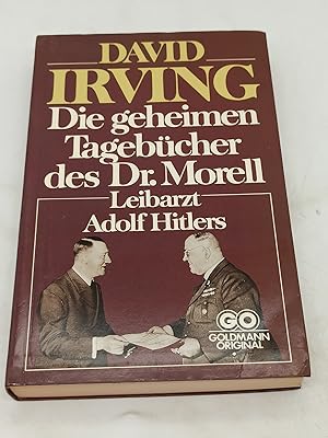 Bild des Verkufers fr Die geheimen Tagebcher des Dr. Morell. Leibarzt Adolf Hitlers. zum Verkauf von Armoni Mediathek