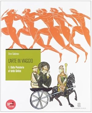 Imagen del vendedor de L'arte in viaggio. Con materiali per il docente. Per le Scuole superiori. Dalla Preistoria al tardo gotico (Vol. 1) a la venta por Usatopoli libriusatierari