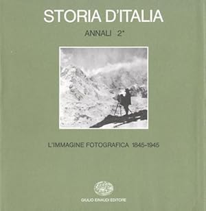 Storia d'Italia. Annali 2. L'immagine fotografica 1845-1945.