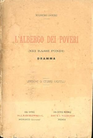 L'albergo dei poveri (Nei bassi fondi). Dramma.