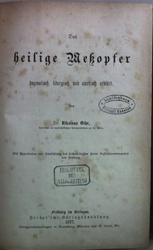 Bild des Verkufers fr Das heilige Meopfer: dogmatisch, liturgisch und ascetisch erklrt. Theologische Bibliothek - Zweite Serie; zum Verkauf von books4less (Versandantiquariat Petra Gros GmbH & Co. KG)