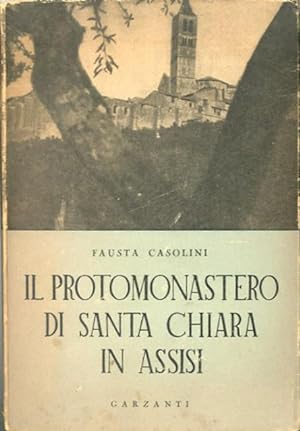 Il protomonastero di Santa Chiara in Assisi. Storia e cronaca (1253-1950).