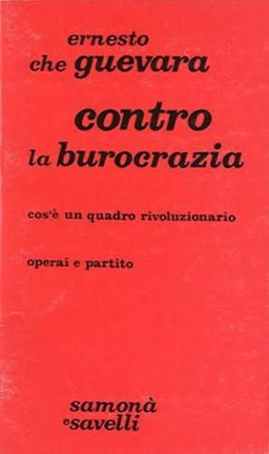 Imagen del vendedor de Contro la burocrazia. Che cos' un quadro rivoluzionario. Operai e partito. a la venta por BFS libreria