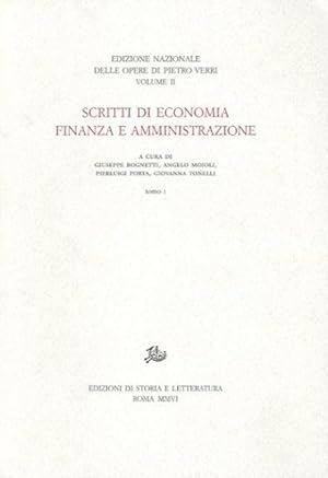 Edizione nazionale delle opere di Pietro Verri. Scritti di economia, finanza e amministrazione. V...