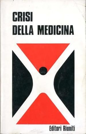 Crisi della medicina. Proposte di iniziativa politica di massa.