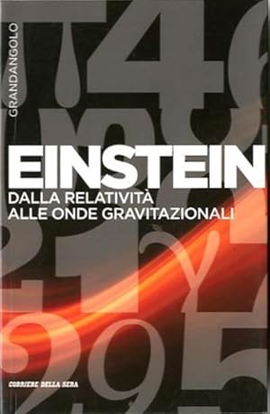 Einstein dalla relatività alle onde gravitazionali.