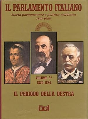 Seller image for Il Parlamento italiano, 1861-1988. Vol. 3. Il periodo della destra (1870-1874): da Lanza a Minghetti. for sale by BFS libreria