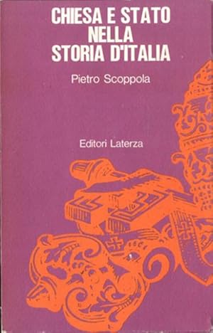 Chiesa e stato nella storia d'Italia. Storia documentaria dall'Unità alla Repubblica.