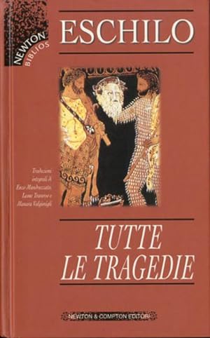 Seller image for Tutte le tragedie. I persiani ; I sette a Tebe ; Le supplici ; Prometeo incatenato ; Agamennone ; Le coefore ; Le eumenidi. for sale by BFS libreria