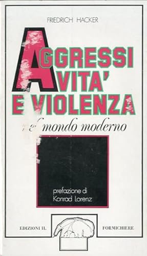 Aggressività e violenza nel mondo moderno.