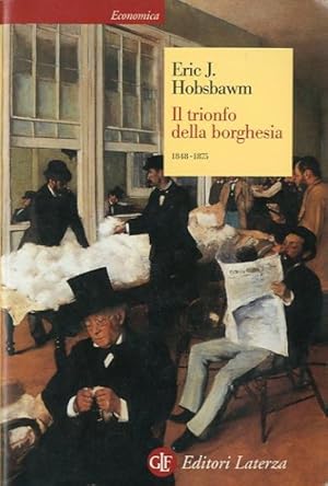 Immagine del venditore per Il trionfo della borghesia 1848-1875. venduto da BFS libreria