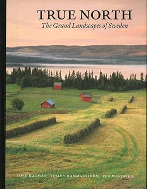 Seller image for True North. The grand landscapes of Sweden. Tore Hagman. for sale by BFS libreria