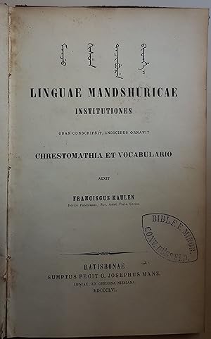 Imagen del vendedor de Linguae Mandshuricae Institutiones: Quas Conscripsit, Indicibus Ornavit Chrestomathia et Vocabulario. a la venta por books4less (Versandantiquariat Petra Gros GmbH & Co. KG)