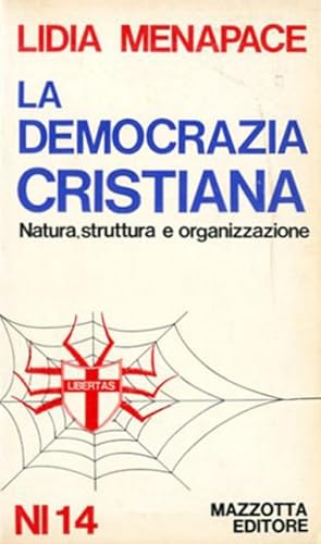 Seller image for La Democrazia cristiana. Natura, struttura e organizzazione. for sale by BFS libreria
