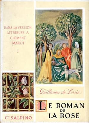 Le Roman de la Rose. Dans la version attribuée à Clément Marot.