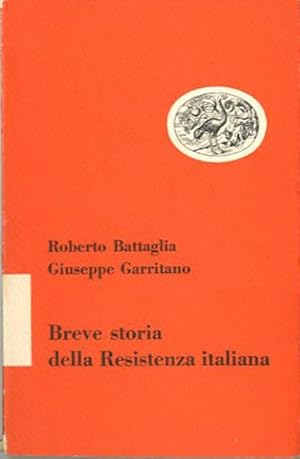 Image du vendeur pour Breve storia della Resistenza italiana. mis en vente par BFS libreria