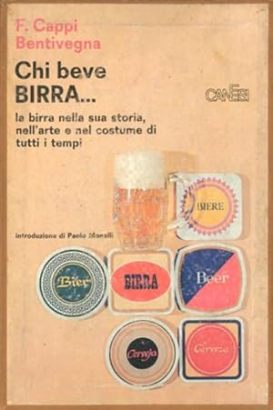 Chi beve birra. La birra nella sua storia, nell'arte e nel costume di tutti i tempi.