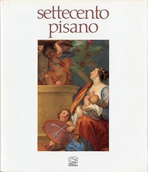 Seller image for Settecento pisano. Pittura e scultura a Pisa nel secolo 18. for sale by BFS libreria