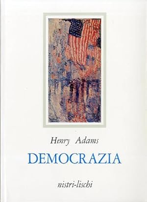 Image du vendeur pour Democrazia. Un romanzo americano. mis en vente par BFS libreria