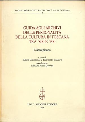 Guida agli archivi delle personalità della cultura in Toscana tra '800 e '900. L'area pisana.