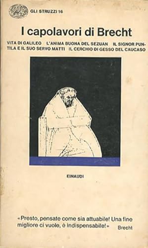 Imagen del vendedor de I capolavori di Brecht. Vita di galileo; L'anima buona del Sezuan; Il signor Puntila e il suo servo Matti; Il Cerchio di gesso del Caucaso. a la venta por BFS libreria