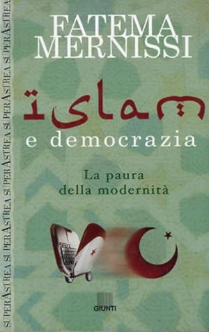Islam e democrazia. La paura della modernità.