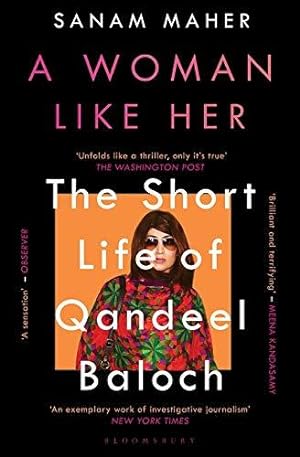 Seller image for A Woman Like Her: The Short Life of Qandeel Baloch for sale by WeBuyBooks