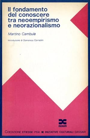 Imagen del vendedor de Il fondamento del conoscere tra neoempirismo e neorazionalismo. Con una introduzione di Domenico Corradini. a la venta por BFS libreria