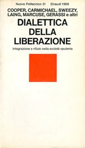 Seller image for Dialettica della liberazione. Integrazione e rifiuto nella societ opulenta. for sale by BFS libreria