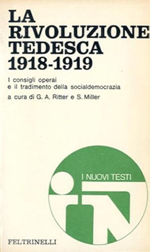 Seller image for La rivoluzione tedesca 1918-1919. I consigli operai e il tradimento della socialdemocrazia. for sale by BFS libreria