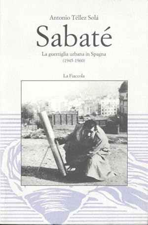 Image du vendeur pour Sabat. La guerriglia urbana in Spagna (1945-1960). mis en vente par BFS libreria