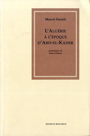 Bild des Verkufers fr L'Algrie  l'poque d'Abd-El-Kader. zum Verkauf von BFS libreria