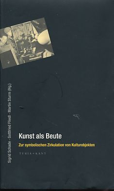 Seller image for Kunst als Beute. Zur symbolischen Zirkulation von Kunst und Kulturobjekten. Museum zum Quadrat No. 8. for sale by Fundus-Online GbR Borkert Schwarz Zerfa