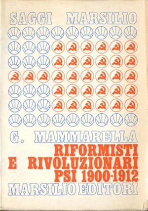 Riformisti e rivoluzionari nel Partito socialista italiano 1900-1912.