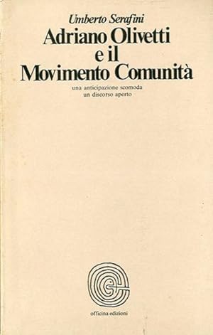 Imagen del vendedor de Adriano Olivetti e il Movimento Comunit. Una anticipazione scomoda, un discorso aperto. a la venta por BFS libreria