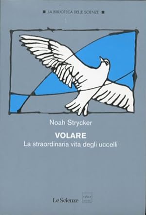 Seller image for Volare. La straordinaria vita degli uccelli. for sale by BFS libreria