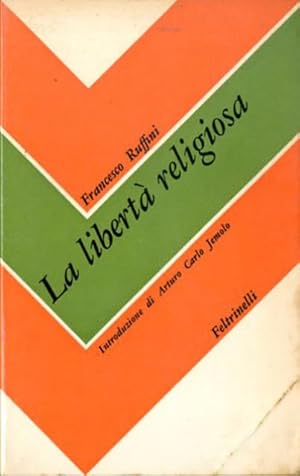 La libertà religiosa. Storia dell'idea.