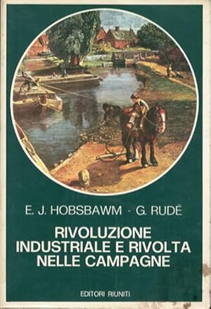 Seller image for Rivoluzione industriale e rivolta nelle campagne. (Captain Swing). for sale by BFS libreria
