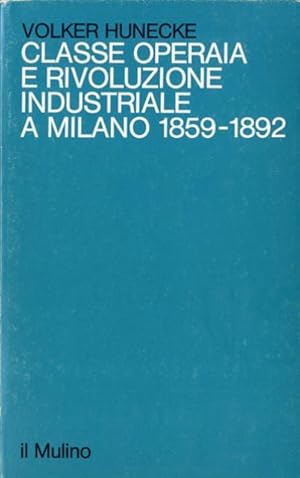 Seller image for Classe operaia e rivoluzione industriale a Milano, 1859-1892. for sale by BFS libreria