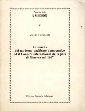 La nascita del moderno pacifismo democratico ed il Congrès international de la paix di Ginevra ne...