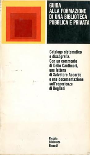 Guida alla formazione di una biblioteca pubblica e privata. Catalogo sistematico e discografia. C...