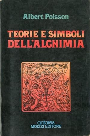 Teorie e simboli dell'alchimia. La grande opera.